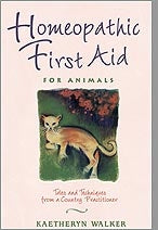 Homeopathic First Aid For Animals: Tales & Techniques From A Country Practitioner