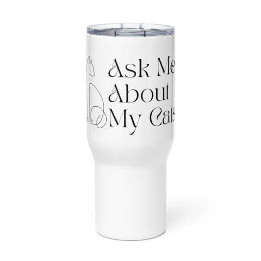 "Ask Me About My Cats" - Travel mug with a handle