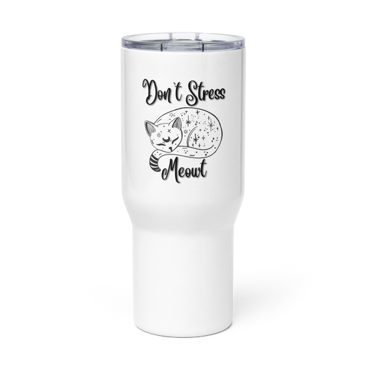 "Don't Stress Me Out" - Travel mug with a handle