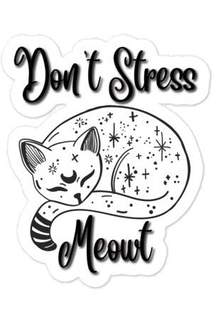 "Don't Stress Meowt" - Bubble-free stickers