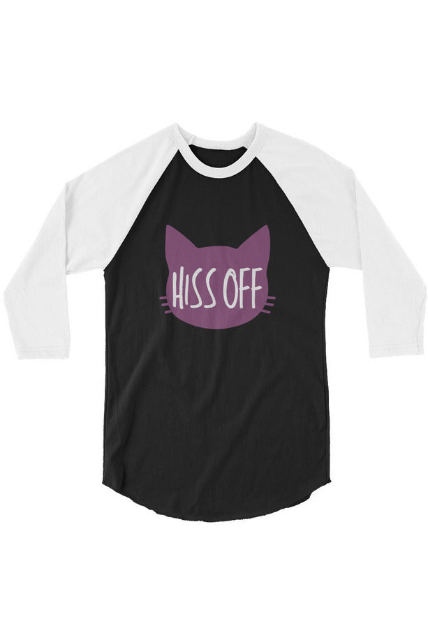 "Hiss Off" - 3/4 sleeve raglan shirt