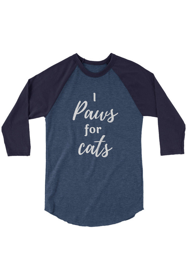 "Paws For Cats" - 3/4 sleeve raglan shirt