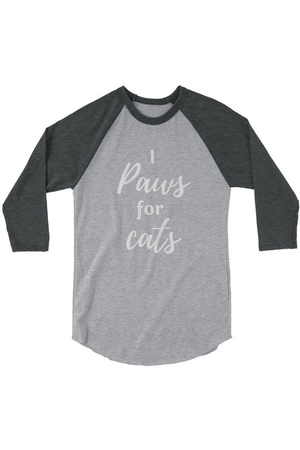 "Paws For Cats" - 3/4 sleeve raglan shirt