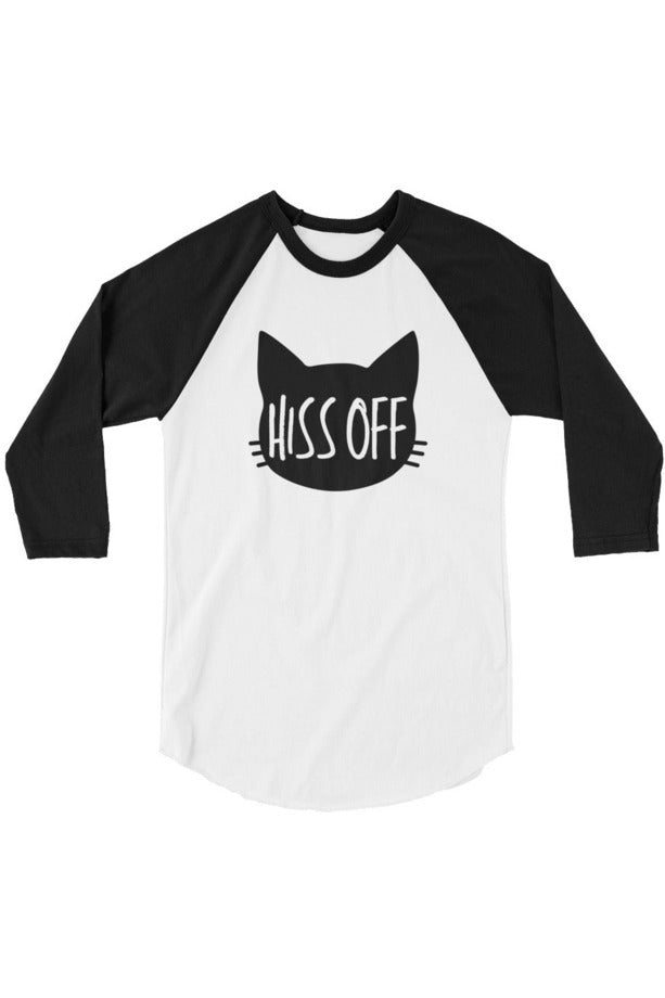 "Hiss Off" - 3/4 sleeve raglan shirt