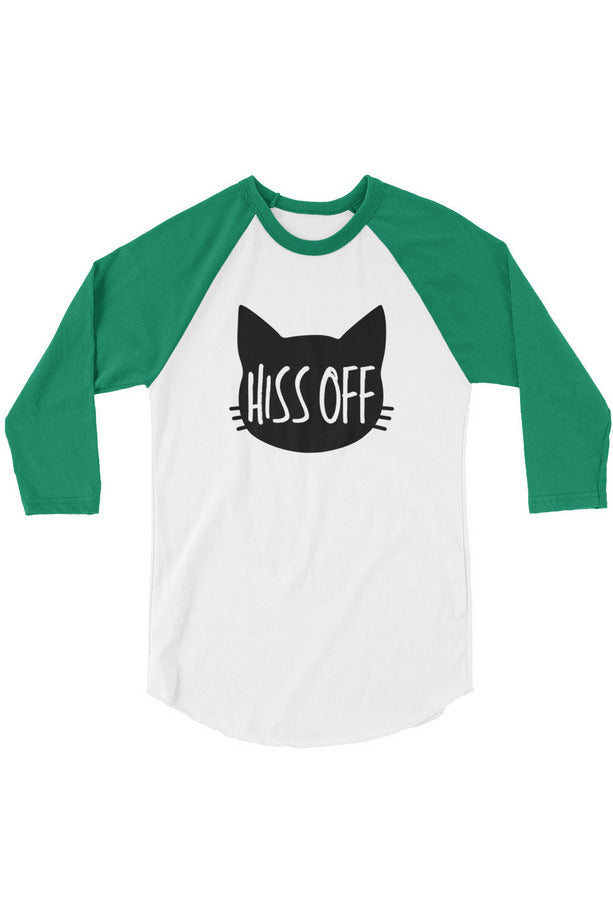 "Hiss Off" - 3/4 sleeve raglan shirt