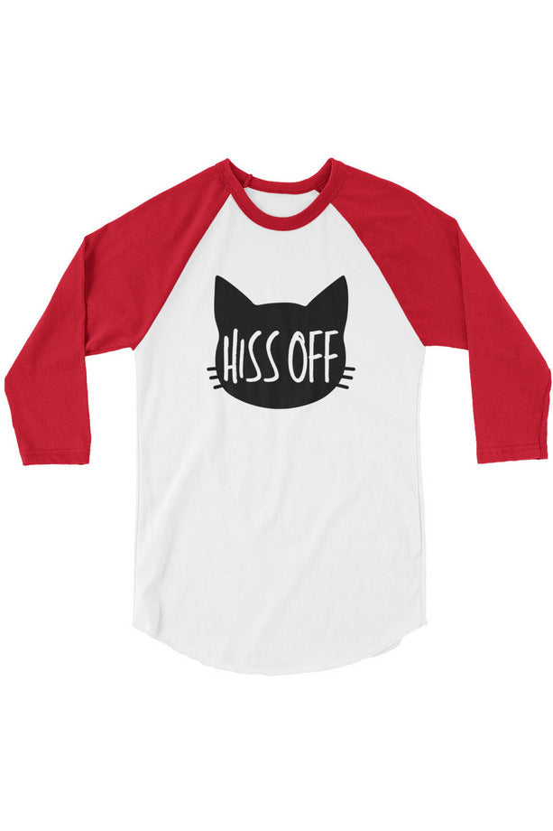 "Hiss Off" - 3/4 sleeve raglan shirt