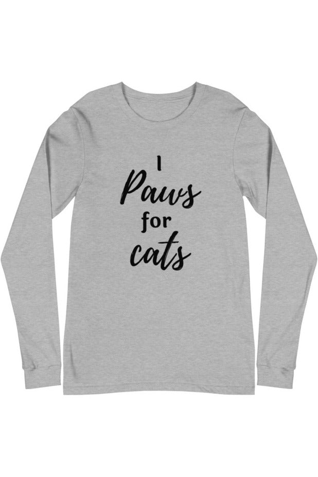 "Paws For Cats" - Unisex Long Sleeve Tee