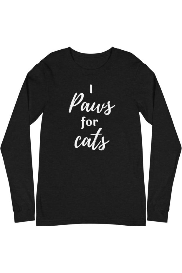 "Paws For Cats" - Unisex Long Sleeve Tee