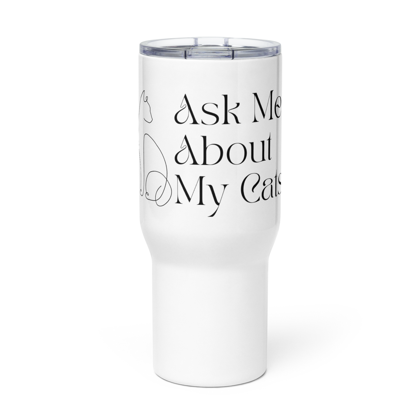 "Ask Me About My Cats" - Travel mug with a handle