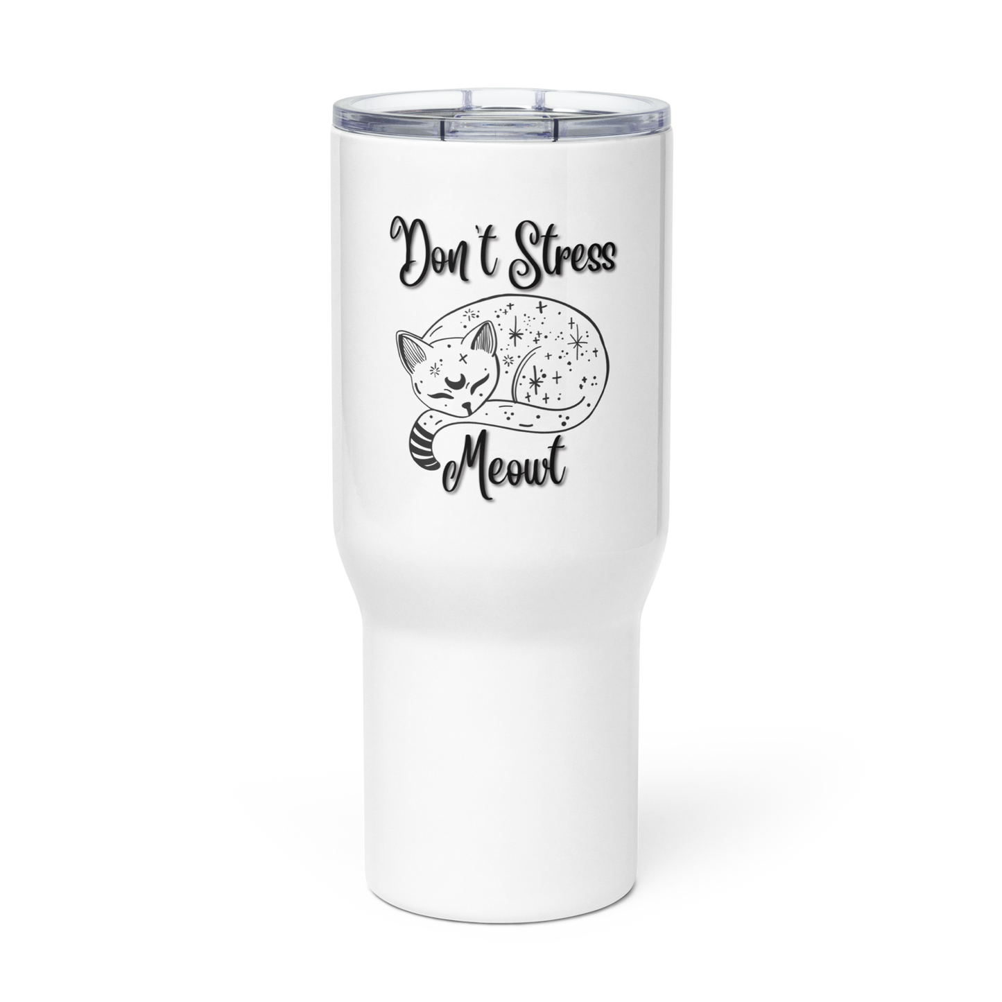 "Don't Stress Me Out" - Travel mug with a handle