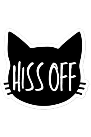 "Hiss Off" - Bubble-free stickers