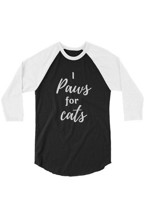 "Paws For Cats" - 3/4 sleeve raglan shirt