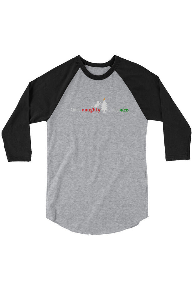 "Naughty Nice" - 3/4 sleeve raglan shirt