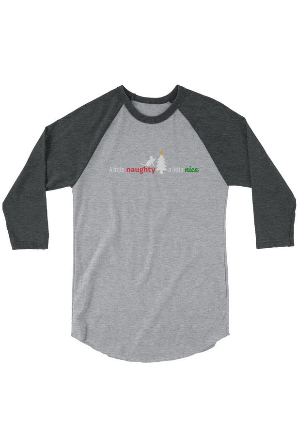 "Naughty Nice" - 3/4 sleeve raglan shirt